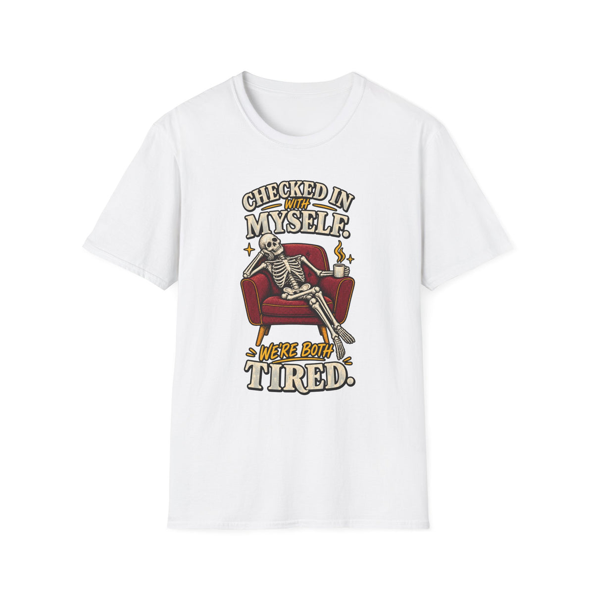 Funny Skeleton Shirt, Checked In With Myself Tee, Tired Sarcastic Graphic T-Shirt, Mental Health Humor Gift, Coffee Lover Shirt