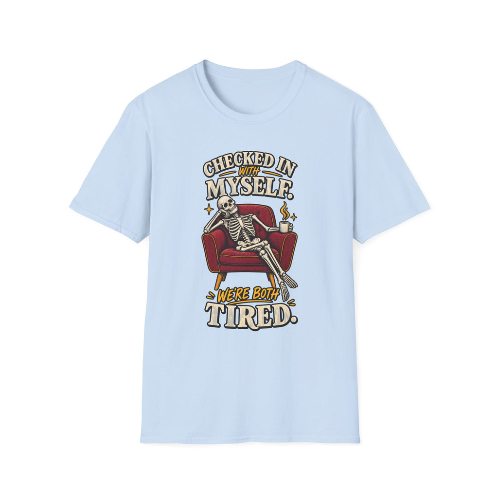 Funny Skeleton Shirt, Checked In With Myself Tee, Tired Sarcastic Graphic T-Shirt, Mental Health Humor Gift, Coffee Lover Shirt